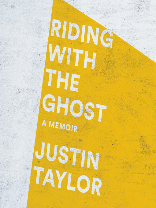 Title details for Riding with the Ghost by Justin Taylor - Available